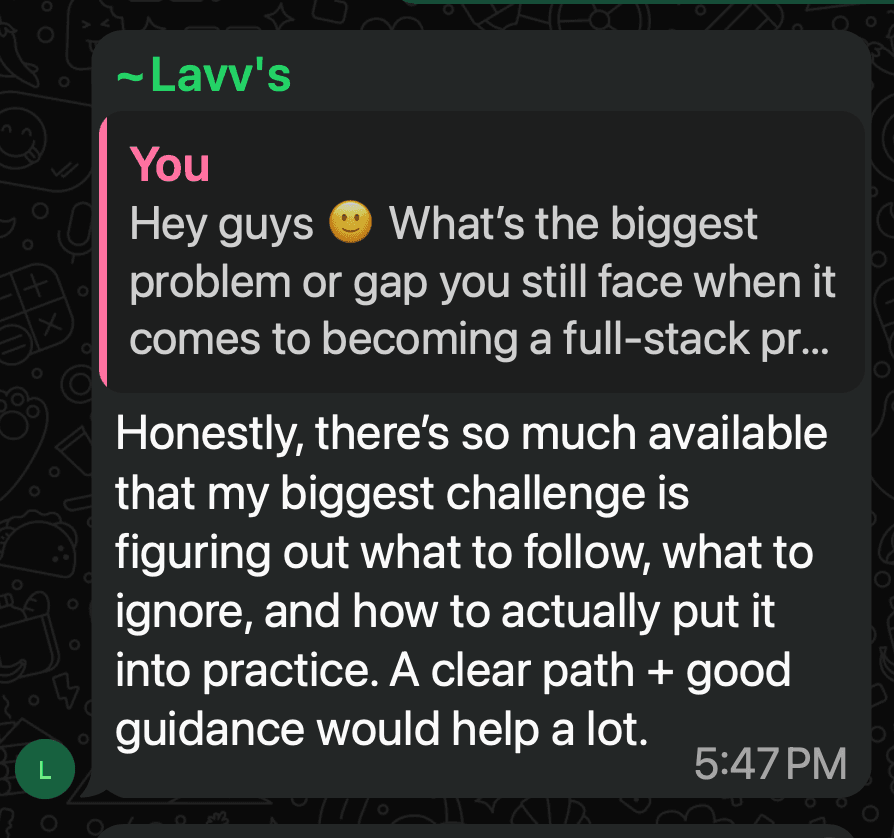 Lavv's on WhatsApp: there's so much available that the biggest challenge is figuring out what to follow, what to ignore, and how to put it into practice. A clear path and good guidance would help.